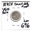 Image 2 : RARE LOW MINTAGE KEY DATE 1875H 5 CENT WITH HOLE