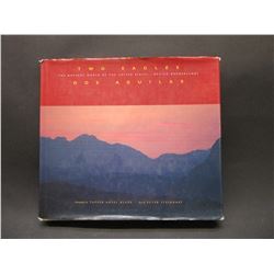 Two Eagles Book  By Peter Steinhart- Photos By Tupper Ansel Blake- 14.5" X 12.5"