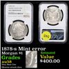 Image 1 : NGC 1878-s Mint error Morgan Dollar $1 Graded au58 By NGC