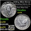 Image 1 : 1930-p Mint Error Standing Liberty Quarter 25c Grades Choice AU/BU Slider