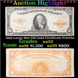 ***Auction Highlight*** 1922 Large Size $10 Gold Certificate Fr1173A Grades Select AU