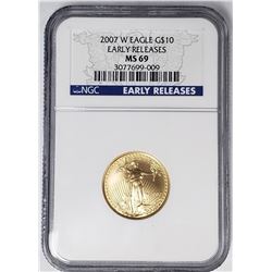 2007 W $10 GOLD EAGLE NGC MS69 EARLY RELEASE