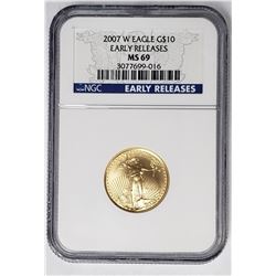 2007 W $10 GOLD EAGLE NGC MS69 EARLY RELEASE