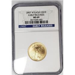 2007 W $10 GOLD EAGLE NGC MS69 EARLY RELEASE