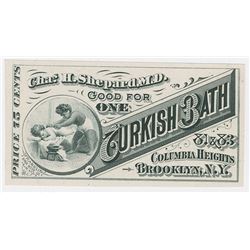 Chas. H. Shepard, M.D., Turkish Bath, ca.1860's 75 Cents "Good For" Proof Ticket.