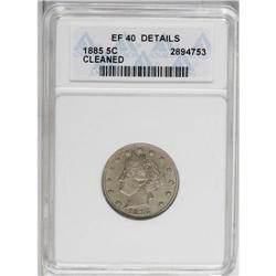 1885 5C --Cleaned--ANACS. XF40 Details. The tin-gray su 