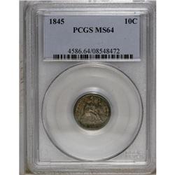 1845 10C MS64 PCGS. Nicely struck with pleasing luster 