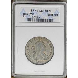 1807 25C --Cleaned--ANACS. XF45 Details. B-1, R.3. A li 