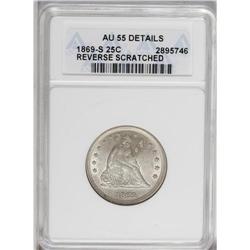 1869-S 25C --Reverse Scratched--ANACS. AU55 Details. Fr 