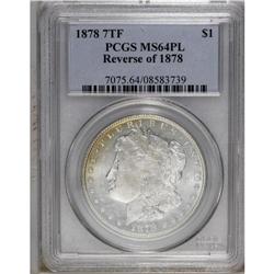 1878 7TF S$1 Reverse of 1878 MS64 Prooflike PCGS. A mo 