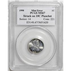 1998 1C --Struck on a Dime Planchet--MS67 PCGS. Wrong-m 