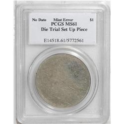 No Date $1 --Die Trial Set-Up Piece--MS61 PCGS. A blank 