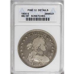 1800 S$1 --Scratched--ANACS. Fine 12 Details. B-16, BB- 