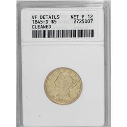 1845-D $5 --Cleaned--ANACS. VF Details, Net Fine 12. Va 