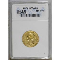 1845-D $5 --Cleaned--ANACS. AU50 Details. Variety 13-I. 