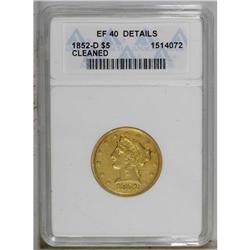 1852-D $5 --Cleaned--ANACS. XF40 Details. Variety 28-U. 