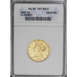 1862 $5 --Cleaned--ANACS. AU50 Details. An important Ci 