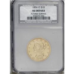 1856-O $10 --Altered Surface--NCS. AU Details. Typicall 