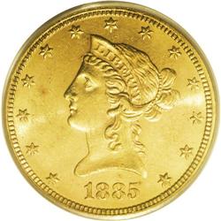 1885 $10 MS63 PCGS. The 1885 is a better date, and mor 