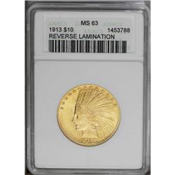 1913 $10 --Reverse Lamination--MS63 ANACS. A small squa 