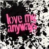 Image 2 : Love Me Anyways by Avocado Original