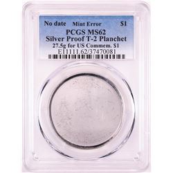 No Date Proof $1 Mint Error T-2 Silver Planchet PCGS MS62