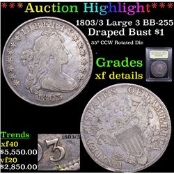 ***Auction Highlight*** 1803 Large 3 BB-255 Draped Bust Dollar $1 Graded xf details By USCG (fc)