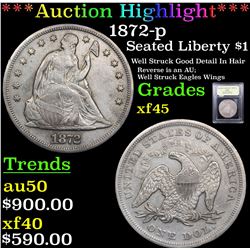 ***Auction Highlight*** 1872-p Seated Liberty Dollar $1 Graded xf+ By USCG (fc)