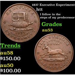 1837 Executive Experiment Hard Times Token 1c Grades Select AU