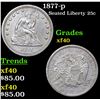 Image 1 : 1877-p Seated Liberty Quarter 25c Grades xf