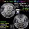 Image 1 : ***Auction Highlight*** 1884-o /o Vam 11 Morgan Dollar $1 Graded Choice Unc+ DMPL BY USCG (fc)