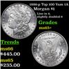 Image 1 : 1886-p Top 100 Vam 1A Morgan Dollar $1 Grades GEM+ Unc