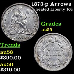 1873-p Arrows Seated Liberty Dime 10c Grades Choice AU