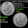 Image 1 : 1892-o Vam 4A R6 Morgan Dollar $1 Grades Choice AU/BU Slider