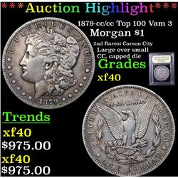 ***Auction Highlight*** 1879-cc /cc Top 100 Vam 3 Morgan Dollar $1 Graded xf By USCG (fc)