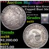 Image 1 : ***Auction Highlight*** 1809 O-111A Mint Error Capped Bust Half Dollar 50c Graded Choice AU By USCG 