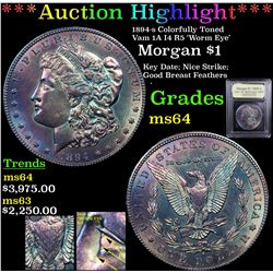 ***Auction Highlight*** 1894-s Colorfully Toned Vam 1A I4 R5 'Worm Eye' Morgan $1 Graded Choice Unc 