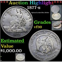 ***Auction Highlight*** 1877-s Opium/Locket/Box Dollar $1 Graded vf++ BY USCG (fc)