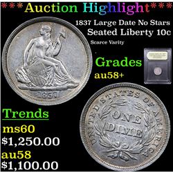 ***Auction Highlight*** 1837 Large Date No Stars Seated Liberty Dime 10c Graded Choice AU/BU Slider+