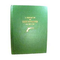 History of The Colt Revolver Patent Book 1st #1168985