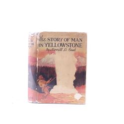 1949 1st Ed The Story of Man in Yellowstone