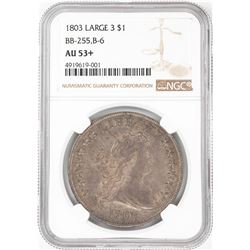 1803 Large 3 $1 Draped Bust Silver Dollar Coin NGC AU53+ BB-255, B-6