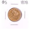 Image 1 : 1878 $5 Liberty Head Half Eagle Gold Coin