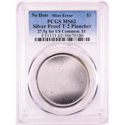 No Date Proof $1 Mint Error T-2 Silver Planchet PCGS MS62