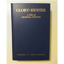 Glory Hunter A Life of General Custer