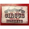 Image 1 : Not My Circus, Not My Monkeys Metal Pub Bar Sign
