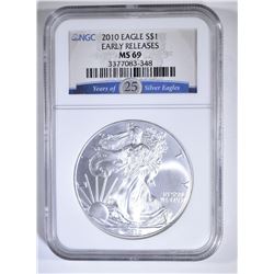 2010 AMERICAN SILVER EAGLE NGC MS-69 EARLY RELEASE