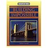 Image 1 : Construction: Building the Impossible