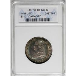 1818 25C --Damaged--ANACS. AU58 Details. Solidly struck 