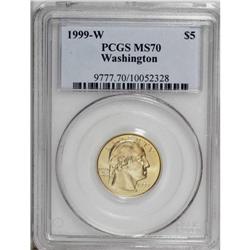1999-W G$5 Washington Gold Five Dollar MS70 PCGS. Few 